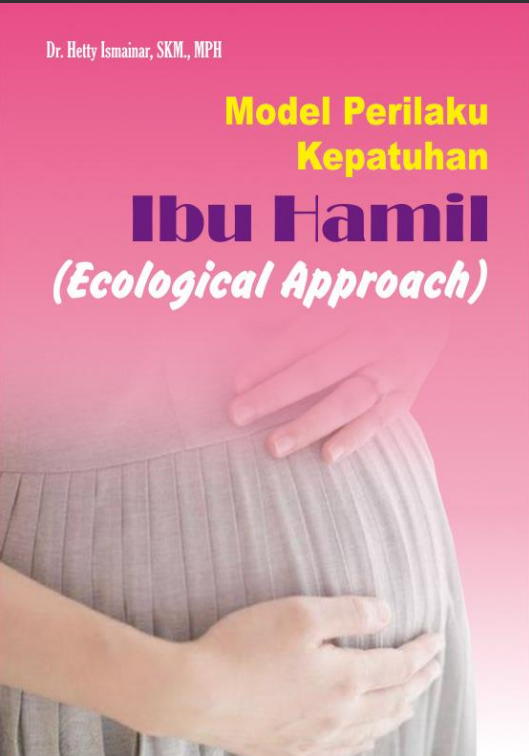 Model Perilaku Kepatuhan Ibu Hamil (Ecological Approach)